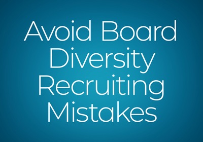 Avoid Nonprofit Board Diversity Recruiting Mistakes